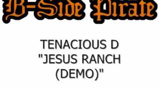 Tenacious D - Jesus Ranch (Demo)
