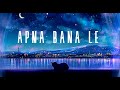 Apna Bana Le | 1 Hour Loop | Bhediya | Varun Dhawan, Kriti Sanon | Sachin-Jigar ,Arijit Singh