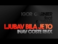 IGOR GARNIER feat. GORAN - Ljubav bila je to/INAV ...