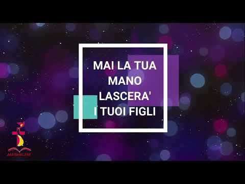 Mai la tua mano lascerà i tuoi figli - Ministero Mashalem