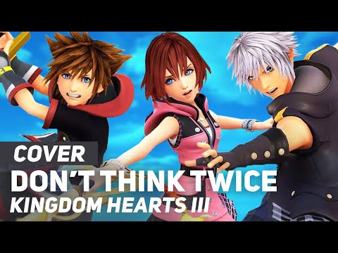 Kingdom Hearts III - "Don't Think Twice" | AmaLee Ver (feat. Taylor Davis)
