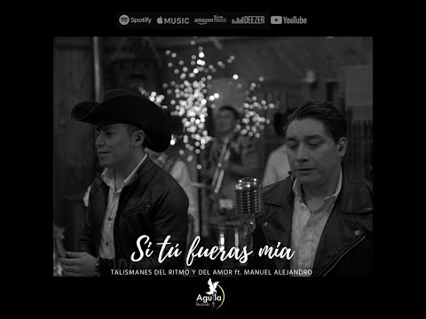 Si tú fueras mía - Talismanes del ritmo y del amor Ft. Manuel Alejandro  (Video Oficial)