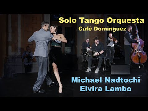 Michael Nadtochi & Elvira Lambo -2/6- SOLO TANGO ORQUESTA: Café Dominguez - Ángel D´Agostino 4K