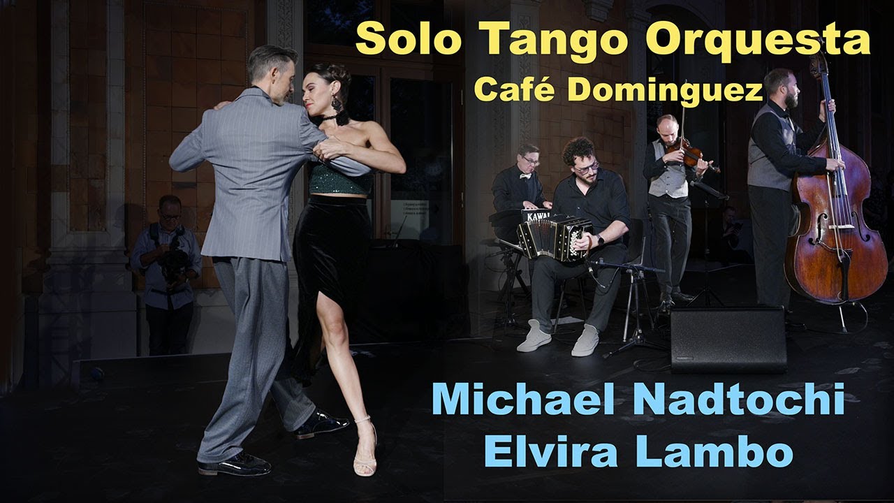 Michael Nadtochi & Elvira Lambo -2/6- SOLO TANGO ORQUESTA: Café Dominguez - Ángel D´Agostino 4K
