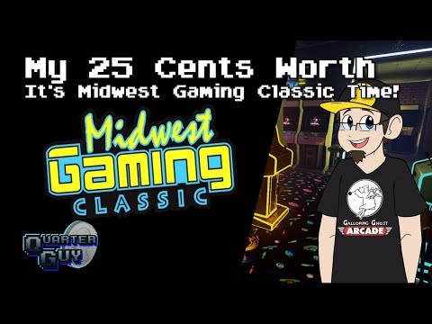 My 25 Cents Worth 4/7/2019 - It's Midwest Gaming Classic Time!