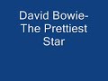 The Prettiest Star - Bowie David