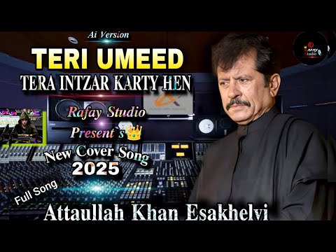 Teri Umeed Tera Intzar _ Full Song _ Deewana _  New Cover Song _ Attaullah Khan Esakhelvi _ 2025