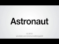 How to Pronounce Astronaut