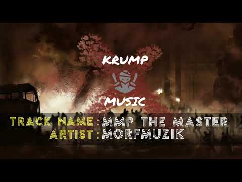 MMP THE MASTER - MORFMUZIK | Krump Music