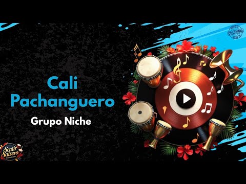 Cali Pachanguero - Grupo Niche (letra video) 