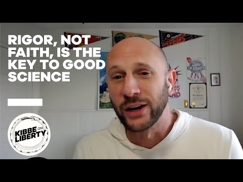 Rigor, Not Faith, Is the Key to Good Science