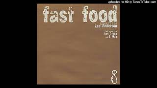 Lee Anderson - Fast Food (S-Max Mix)