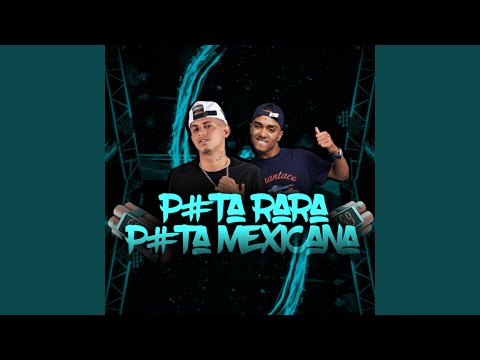 Puta Rara, Puta Mexicana