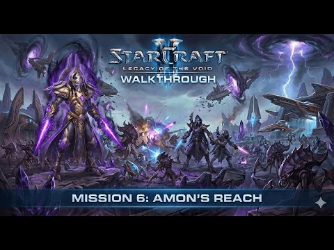 StarCraft 2: Legacy of the Void Walkthrough | Mission 6: Amon's Reach