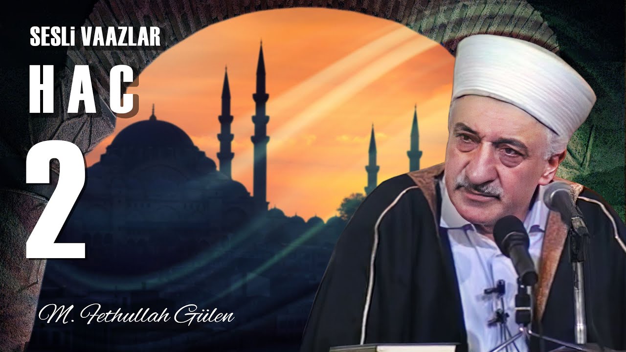 Hac - 2 - | M. Fethullah Gülen Hocaefendi | (1978/10/27)