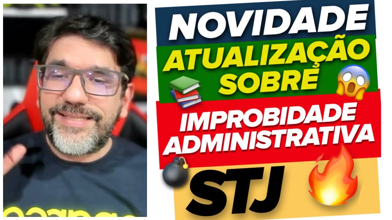 🔴😱 ATUALIZAÇÃO IMPORTANTE: COMO FICOU O DOLO GENÉRICO NA IMPROBIDADE? - STJ REsp 2.107.601 🔴
