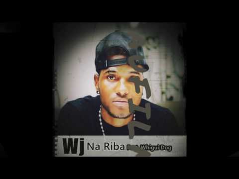 Wj-Na Riba ft Whigui Dog