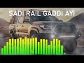 SADI RAIL GADDI AYI BASS BOOSTED SONG