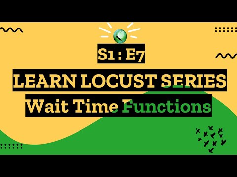 S1E7 Learn Locust Series - Wait Time Functions