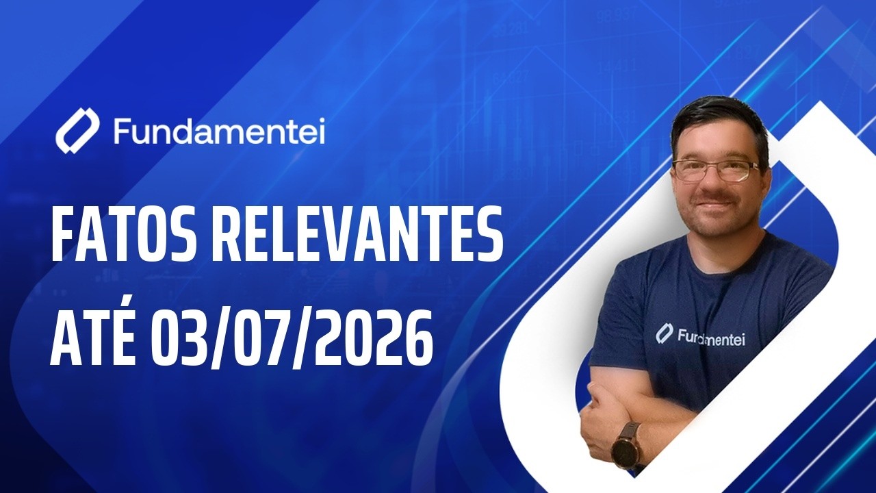 ⚠️ Fatos Relevantes das Ações até 03/07/2026: GMAT3, ISAE4, PTBL3, BRSR6 e RAIL3