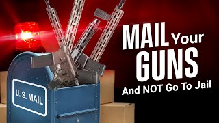 How To Mail Your Gun Legally and Safely