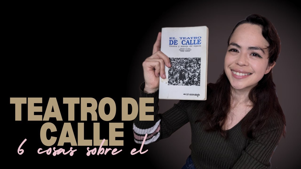 6 cosas sobre El teatro de calle