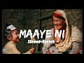 Maye Ni Slowed Reverb Gurnam Bhullar Heart Touching Punjabi Song
