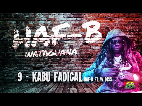 Haf-B ft. W Diss - Kabu Fadigal