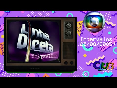 Intervalos Linha Direta Globo (25/08/2005)