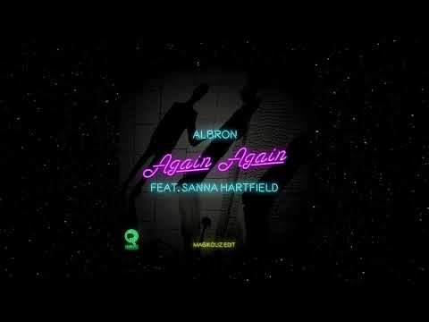 Albron - Again Again (Feat. Sanna Hartfield) [Magikouz Edit]