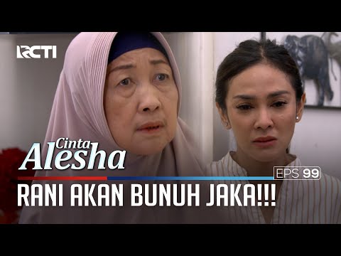Rani Akan Bunuh Jaka!!! – Cinta Alesha | Eps. 99 (2/4)