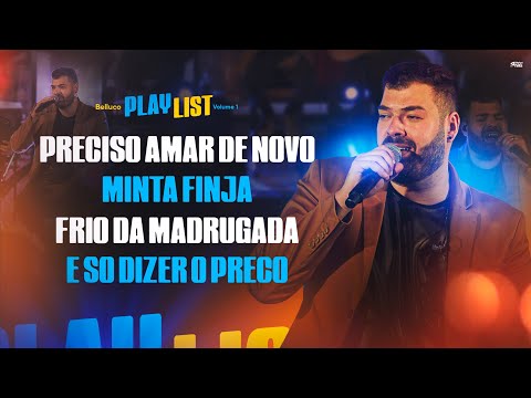 Belluco - Preciso Amar de Novo / Minta Finja / Frio Da Madrugada / É Só Dizer o Preço (EP Playlist)
