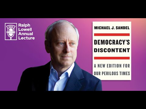 Michael Sandel on Democracy’s Discontent: Why are we so polarized and what can we do about it?