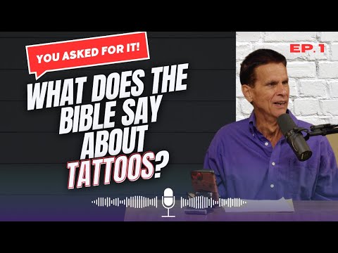 What does the Bible say about Tattoos? - You Asked For It! Ep. 1