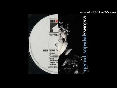 Disco Freaks x Freemasons vs. Madonna - Papa Don't Preach 2 The Freemasons (Dubtronic Mash-up Edit)*