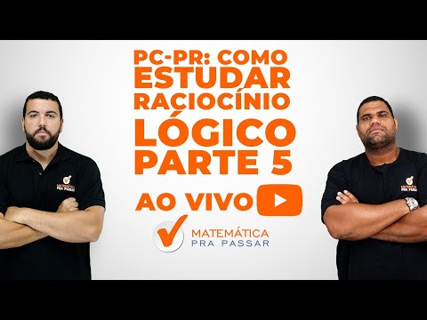 PC-PR: Como Estudar Raciocínio Lógico - Parte 5