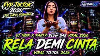 Download lagu DJ RELA DEMI CINTA STYLE TRAP PARTY FUL BASS JANJAT VIRAL TIKTOK 2026. mp3