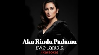 Download lagu Evie Tamala - Aku Rindu Padamu (Jazz) Karaoke mp3 Download lagu Evie Tamala - Aku Rindu Padamu (Jazz) Karaoke mp3
