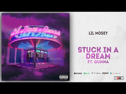 Lil Mosey - Stuck in a Dream Ft. Gunna (Certified Hitmaker)