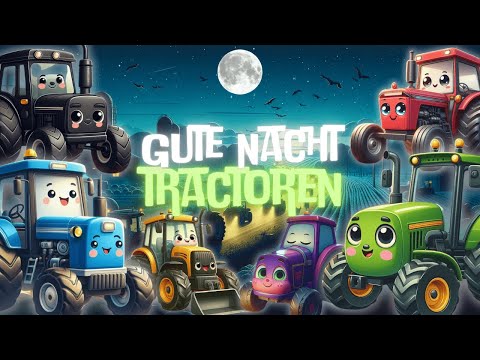 🚜 Gute Nacht Traktoren 🌙 Gute Nacht Geschichte für Kinder und Kleinkinder zum Einschlafen