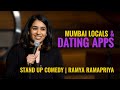 Mumbai Locals & Dating Apps | Stand-up Comedy | Ramya Ramapriya