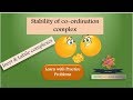 Stability Of Co Ordination Complex Thermodynamic Stability Kinetic Stability Inert Labile Pgtrb