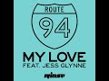 Route 94, Jess Glynne - My Love