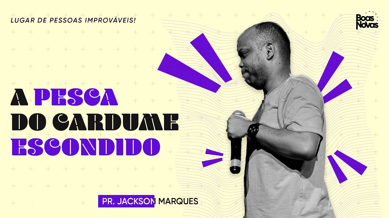 A PESCA DO CARDUME ESCONDIDO │ PR JACKSON MARQUES