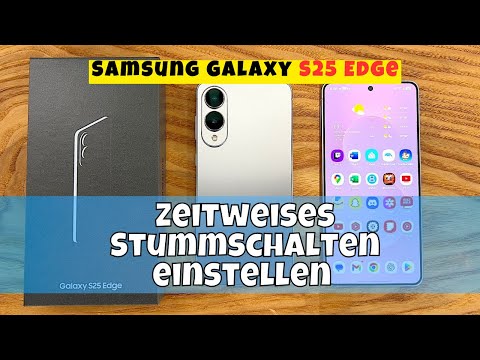 Zeitweises Stummschalten einstellen Samsung S25 Edge