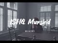 ISHQ MURSHID OST || 8D Audio