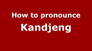 How to pronounce Kandjeng