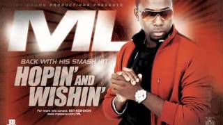 ML the Truth - "HOPIN' AND WISHIN'"