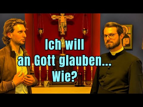 Zweifel an Gott, ich will glauben! Aber wie? | Katholischer Pfarrer erklärt