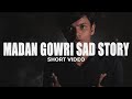 Madan Gowri Sad Story Shorts Simply Waste